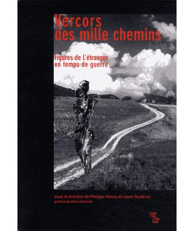 Vercors des mille chemins. Figures de l'étranger en temps de guerre - Hanus Philippe Dir. - broché