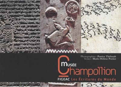 Musée Champollion, Figeac, Les écritures Du Monde - Broché - Patrice ...