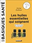 Les huiles essentielles qui soignent
