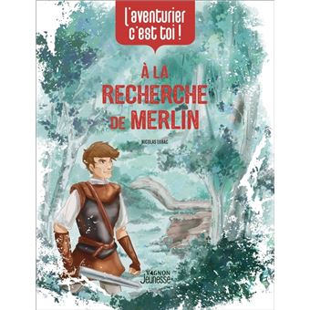 L'aventurier, c'est toi - A la recherche de Merlin