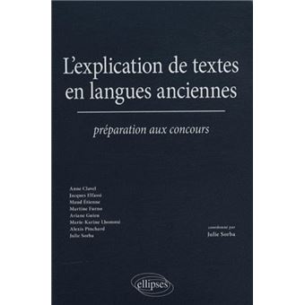 L'explication De Textes En Langues Anciennes. Préparation Aux Concours ...