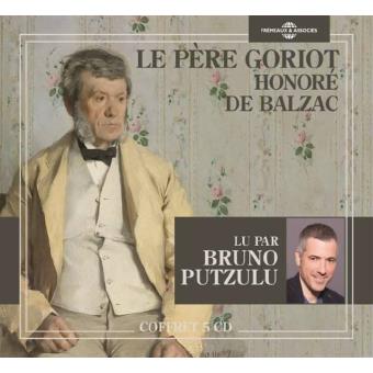 Le Père Goriot 5 CD audio, Lu par Bruno Putzulu  Texte lu (CD