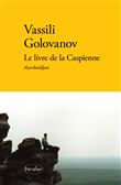 Le livre de la Caspienne