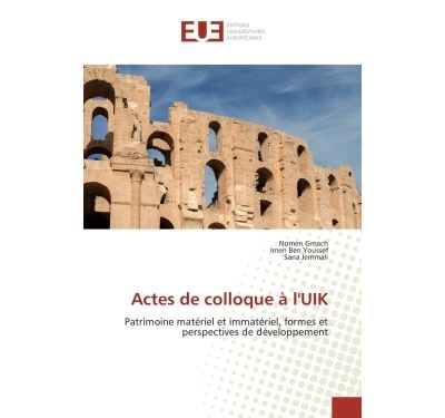 Actes de colloque a l'uik - patrimoine materiel et immaterie