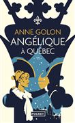 Angélique - Tome 11 Angélique à Québec