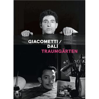 Giacometti / Dalí - Traumgärten