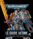 Warhammer 40,000 le guide ultime