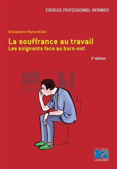 La Souffrance Au Travail Les Soignants Face Au Burn-out. - Broché ...