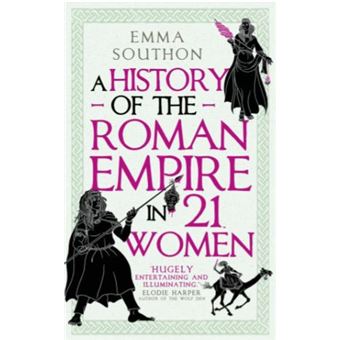 A history of the Roman Empire in 21 women