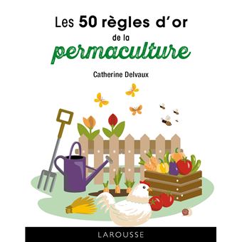 Les 50 règles d'or de la permaculture - 1