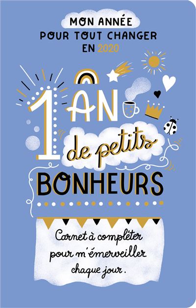 1 an de petits bonheurs carnet a completer pour s'emerveille