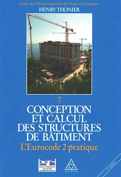 Conception et calcul des structures de bâtiment volume 7 : L'Eurocode 2 pratique
