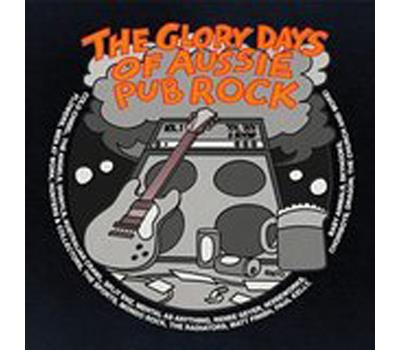 The Glory Days of Aussie Pub Rock Volume 1