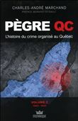 Pègre Qc - L'histoire du crime organisé au Québec Tome 2 - 1924 - 1949