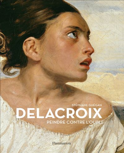 Delacroix peindre contre l'oubli