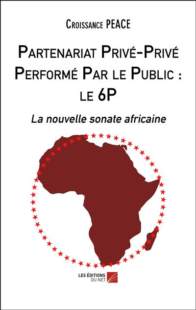 Partenariat Privé-Privé Performé Par le Public : le 6P