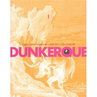 Voyages pittoresques au coeur des collections de Dunkerque
