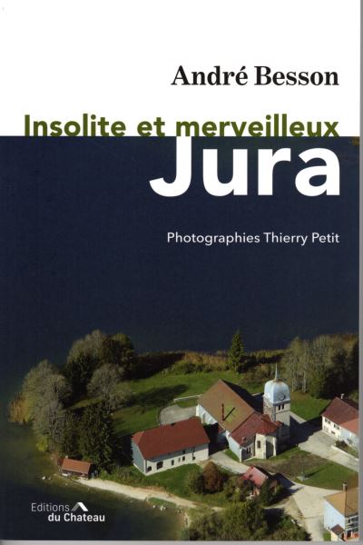 Insolite et merveilleux Jura