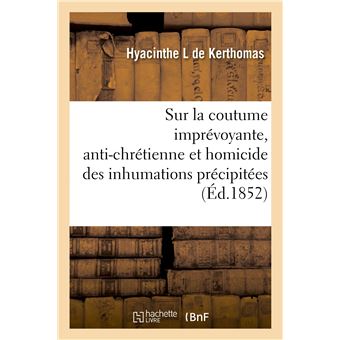 Considérations morales, théoriques et pratiques, sur la coutume imprévoyante, anti-chrétienne