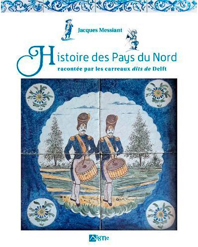 Histoire Des Pays Du Nord Racontée Par Les Carreau - Jacques Messiant - relié
