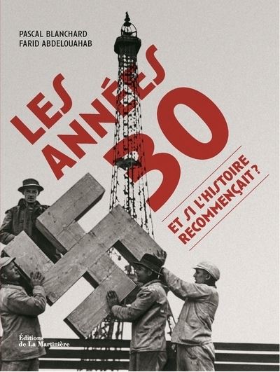 Les Années 30 Et si l'histoire recommençait ?