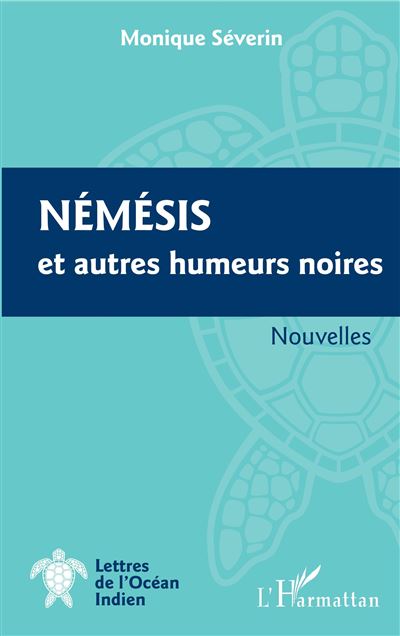Nemesis et autres humeurs noires - Monique Séverin - broché