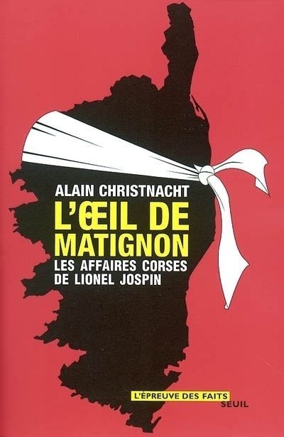 L'Oeil de Matignon. Les affaires corses de Lionel Jospin - Alain Christnacht - broché