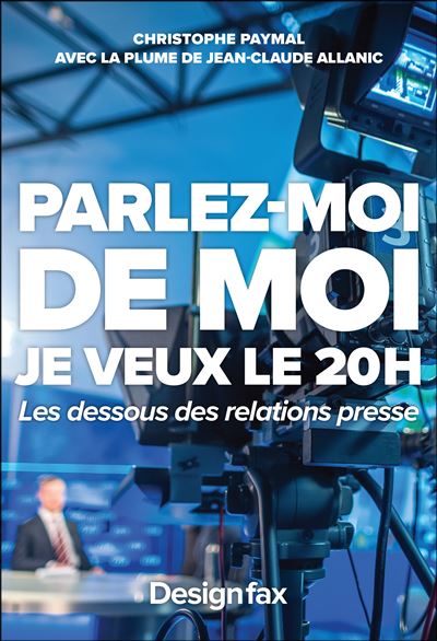 Parlez-moi de moi, je veux le 20h - Christophe Paymal - broché