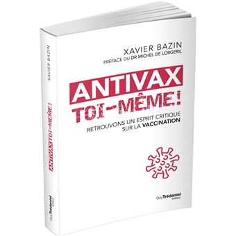 Antivax toi-même ! - Retrouvons un esprit critique sur la vaccination