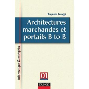 Architectures Marchandes Et Portails B To B - Broché - Benjamin Faraggi ...