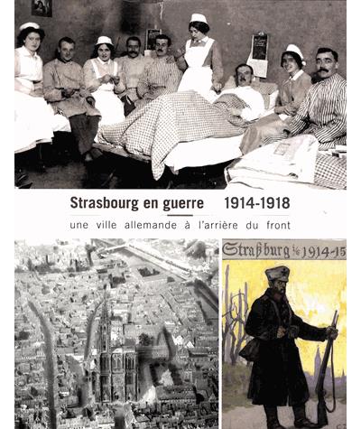 1914-2014 : Strasbourg, ville en guerre