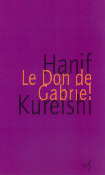 Le don de gabriel - Hanif Kureishi - broché
