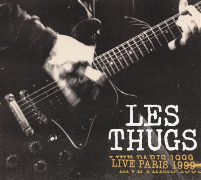 Live Paris 1999 - Les Thugs - CD album - Achat & prix | fnac