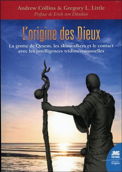 L'origine des Dieux - La grotte de Qesem, les skinwalkers et le contact avec les intelligences tridimensionnelles - Andrew Collins - broché