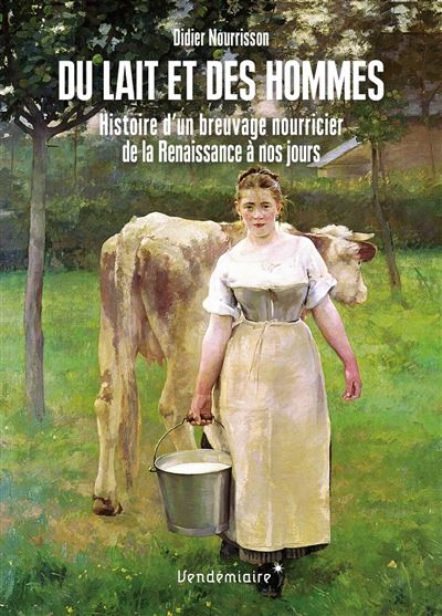 Du lait et des hommes - Histoire d'un breuvage nourricier, d - Didier Nourrisson - broché