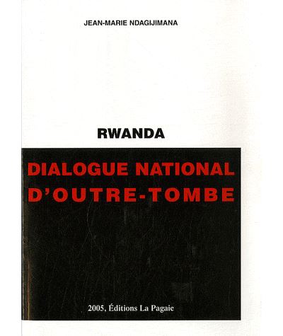 Rwanda, dialogue national d'outre-tombe