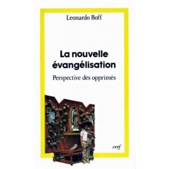 La Nouvelle Évangélisation dans la perspective des opprimés Leonardo