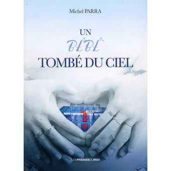 Un Bebe Tombe Du Ciel Broche Michel Parra Achat Livre Fnac