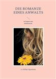 DIE ROMANZE EINES ANWALTS