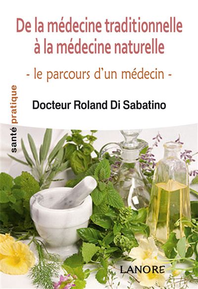 De la médecine traditionnelle à la médecine naturelle