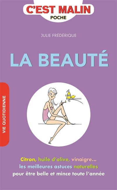 La beauté, c'est malin - Julie Frédérique - Poche
