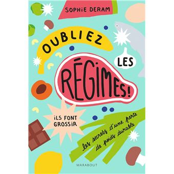 Oubliez les régimes ils font grossir !