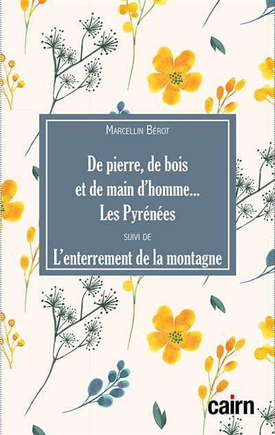De pierre, de bois et de main d'homme... les Pyrénées