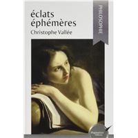 Éclats éphémères comment être heureux malgré tout