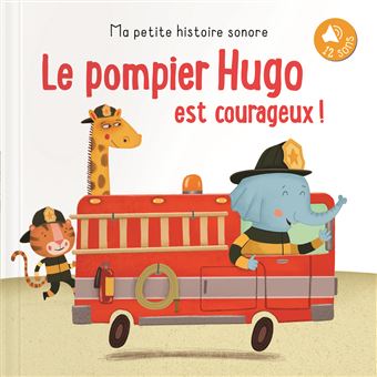 Le pompier Hugo est courageux !