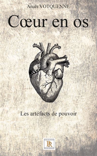 Coeur en os - Les artéfacts de pouvoir
