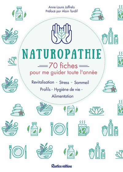 Naturopathie : 70 fiches pour me guider toute l'année ! - Anne-Laure Jaffrelo - broché