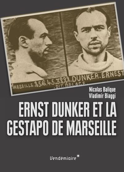 Ernst Dunker et la Gestapo à Marseille