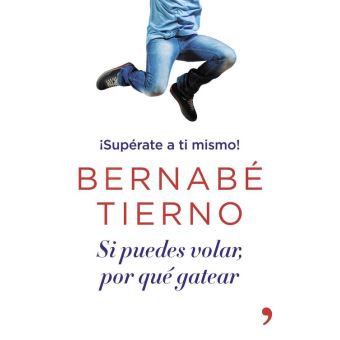 Si puedes volar por que gatear superate a ti mismo - 1
