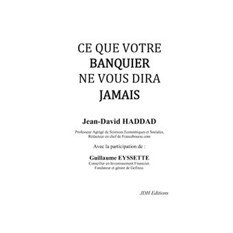 Ce que votre banquier ne vous dira jamais...